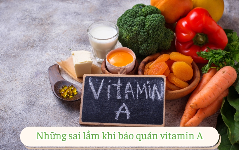 Những sai lầm khi bảo quản vitamin A