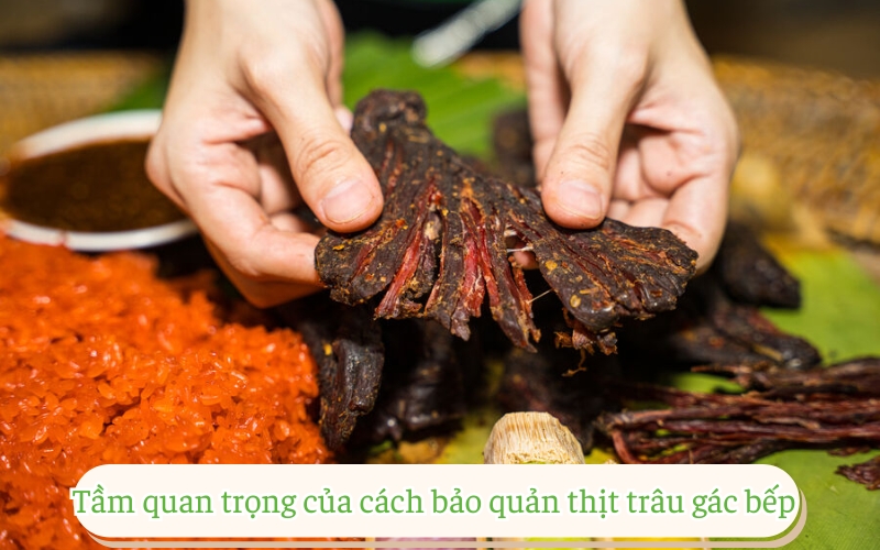 Tầm quan trọng của cách bảo quản thịt trâu gác bếp