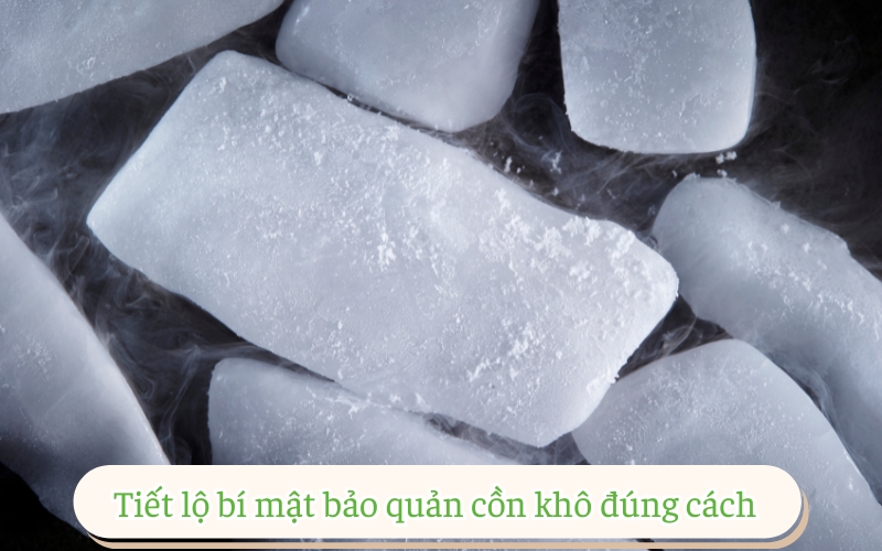 Tiết lộ bí mật bảo quản cồn khô đúng cách