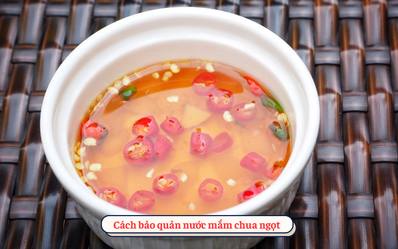 Cách bảo quản nước mắm chua ngọt​