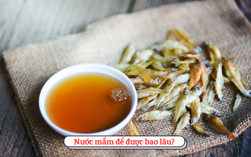 Nước mắm để được bao lâu?