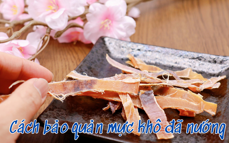 Cách bảo quản mực khô đã nướng