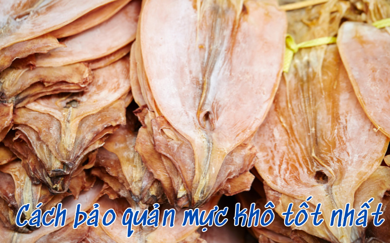 Cách bảo quản mực khô tốt nhất