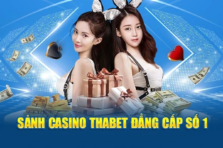 Đẳng cấp và khác biệt trải nghiệm casino Thabet ngay hôm nay