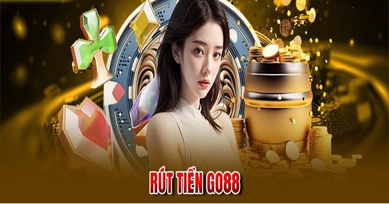 Những lưu ý quan trọng cần nhớ khi rút tiền Go88