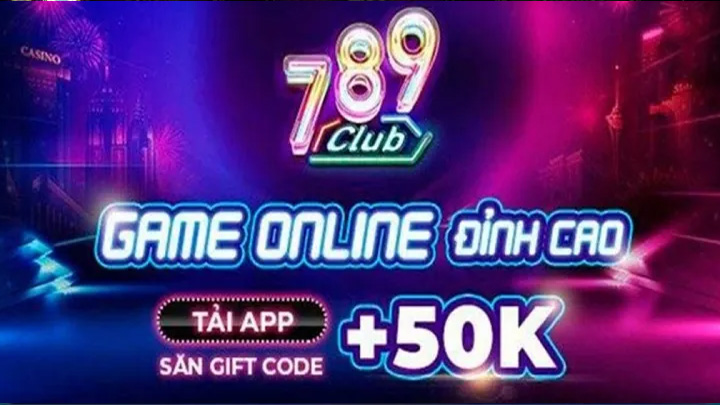 789Club nền tảng cá cược đầy hấp dẫn