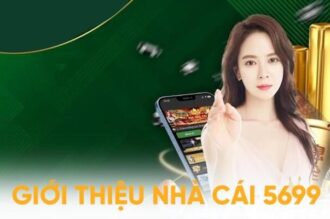 Nhà cái 5699 – Nền Tảng Cung Cấp Dịch Vụ Giải Trí Hàng Đầu