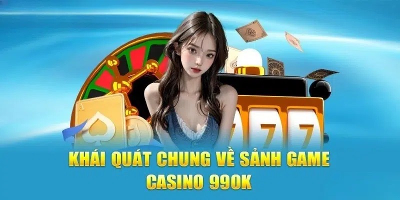 Giới thiệu tổng quan về Casino 99ok