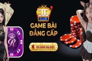 Casino HitClub – Sảnh game đẳng cấp, đa dạng trò chơi hấp dẫn