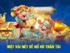 Bí kíp chơi Nổ Hũ Thần Tài I9Bet – Jackpot trong tầm tay bạn