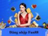 Đăng nhập Fun88 – Hướng dẫn chi tiết từ A đến Z cho bet thủ