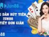 Rút tiền JUN88 – Hướng dẫn nhận thưởng nhanh chóng cho các bet thủ