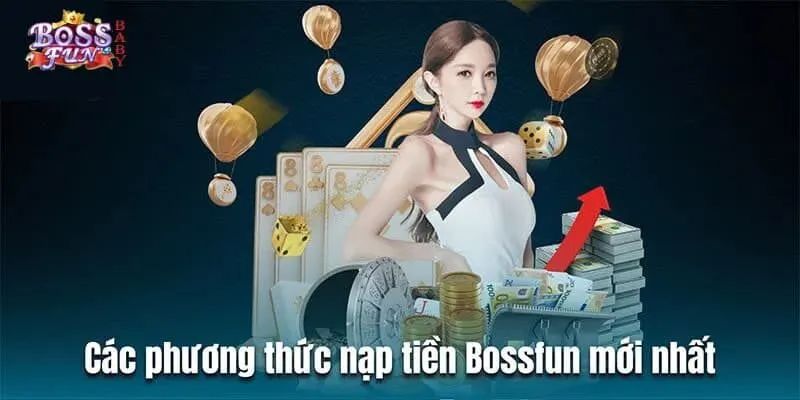  Nạp tiền Bossfun qua ví điện tử Momo nhanh chóng và tiện lợi