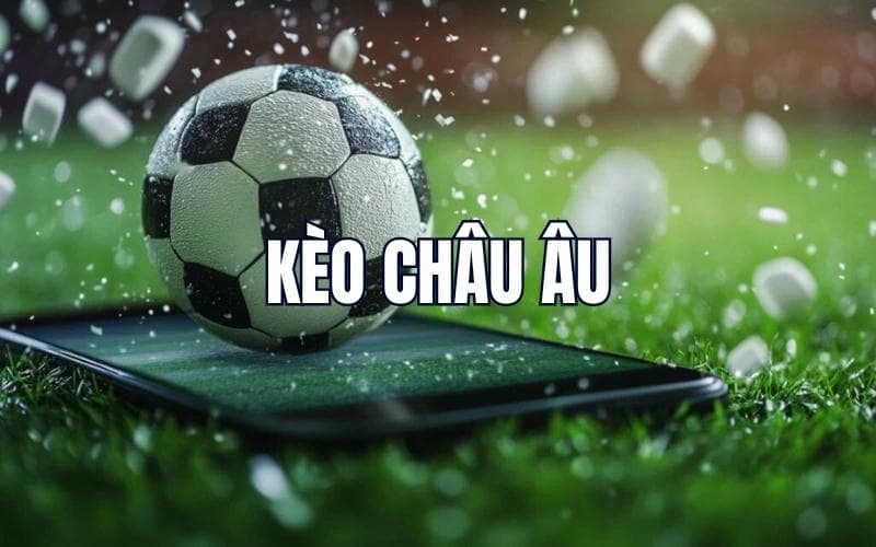 Cá Cược Châu Âu Là Gì? Tổng Quan Đầy Đủ Cho Người Mới